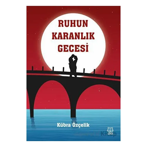 Ruhun Karanlık Gecesi - Kübra Özçelik - Luna Yayınları