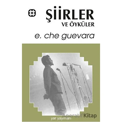Şiirler ve Öyküler - Ernesto Che Guevara - Yar Yayınları