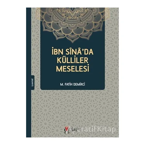 İbn Sinada Külliler Meselesi - M. Fatih Demirci - DBY Yayınları