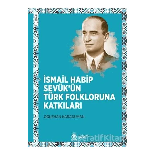İsmail Habip Sevük’ün Türk Folkloruna Katkıları - Oğuzhan Karaduman - DBY Yayınları