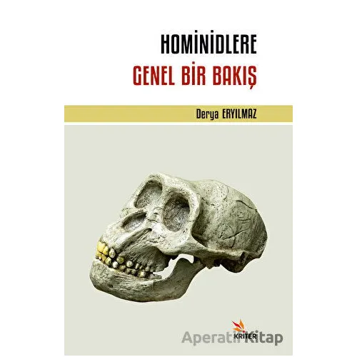 Hominidlere Genel Bir Bakış - Derya Eryılmaz - Kriter Yayınları