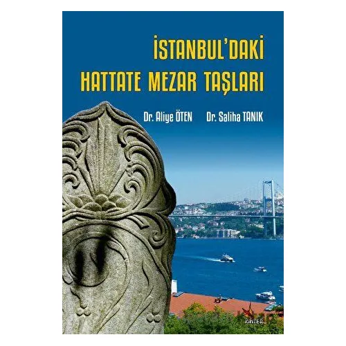İstanbul’daki Hattate Mezar Taşları - Aliye Öten - Kriter Yayınları