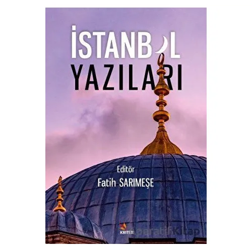İstanbul Yazıları - Fatih Sarımeşe - Kriter Yayınları