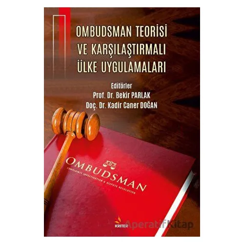 Ombudsman Teorisi ve Karşılaştırmalı Ülke Uygulamaları - Bekir Parlak - Kriter Yayınları