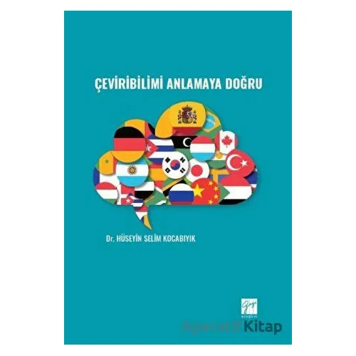 Çeviribilimi Anlamaya Doğru - Kolektif - Gazi Kitabevi