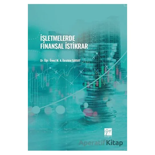 İşletmelerde Finansal İstikrar - M. A. İbrahim Sarıay - Gazi Kitabevi
