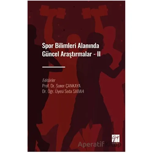 Spor Bilimleri Alanında Güncel Araştırmalar - II - Kolektif - Gazi Kitabevi