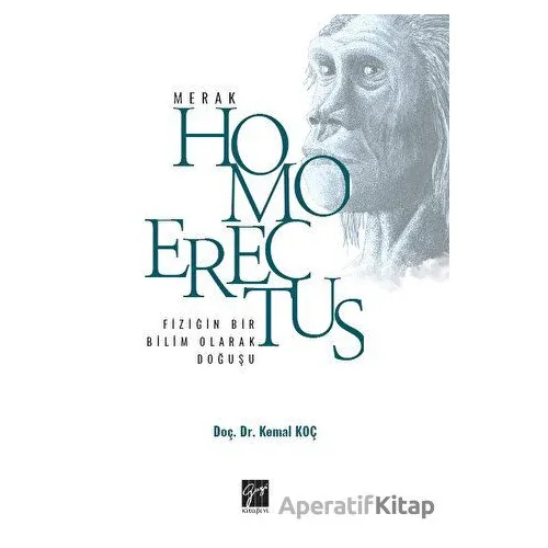Homo Erectus - Merak - Kemal Koç - Gazi Kitabevi