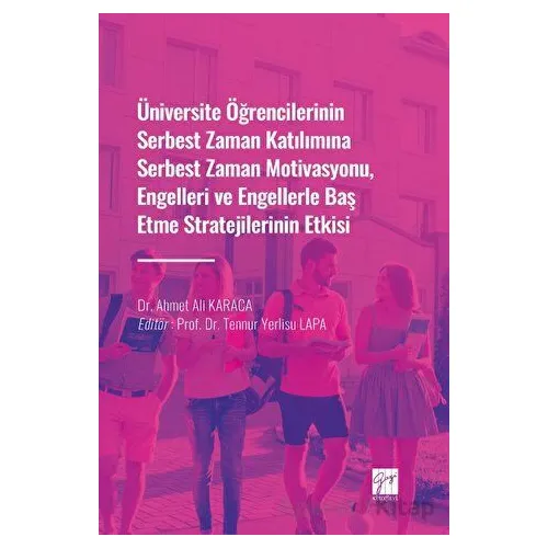 Üniversite Öğrencilerinin Serbest Zaman Katılımına Serbest Zaman Motivasyonu, Engelleri ve Engellerl