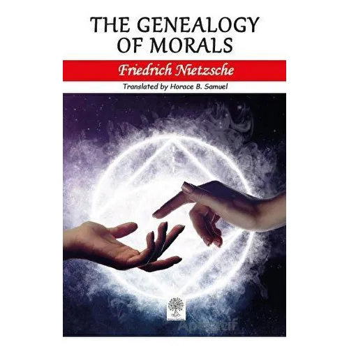 The Genealogy of Morals - Friedrich Wilhelm Nietzsche - Platanus Publishing