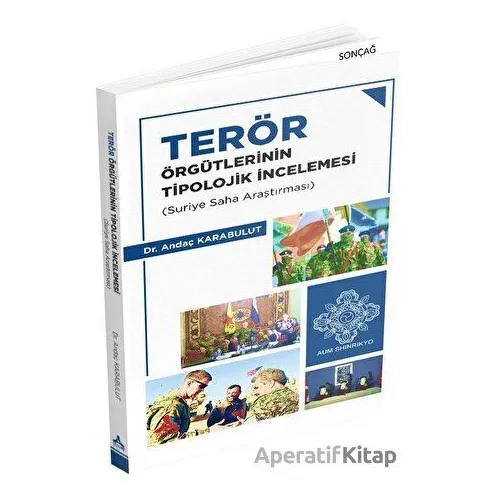 Terör Örgütlerinin Tipolojik İncelemesi - Andaç Karabulut - Sonçağ Yayınları