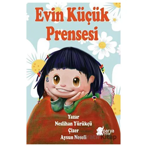 Evin Küçük Prensesi - Neslihan Yürükçü - Parya Kitap