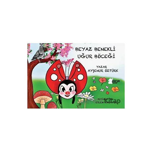 Beyaz Benekli Uğur Böceği - Ayşenur Öztürk - Parya Kitap