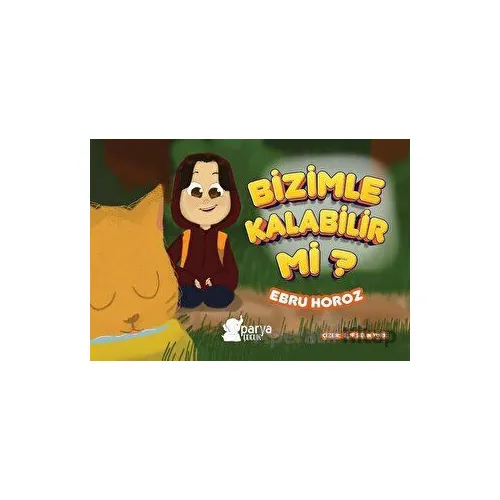 Bizimle Kalabilir Mi? - Ebru Horoz - Parya Kitap