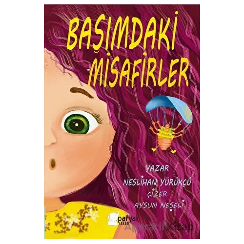 Başımdaki Misafirler - Neslihan Yürükçü - Parya Kitap