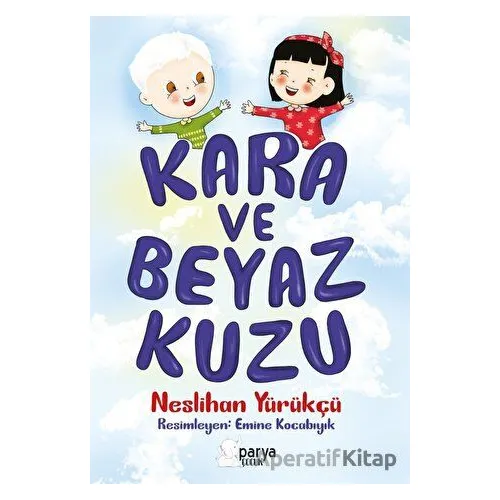 Kara ve Beyaz Kuzu - Neslihan Yürükçü - Parya Kitap
