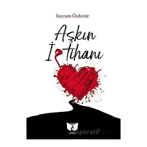 Aşkın İmtihanı - Bayram Özdemir - Ateş Yayınları