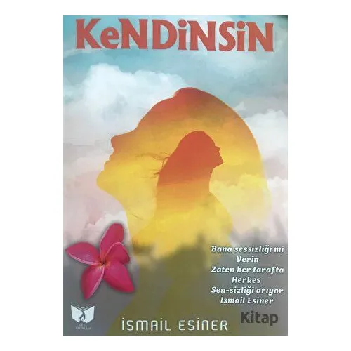 Kendinsin - İsmail Esiner - Ateş Yayınları