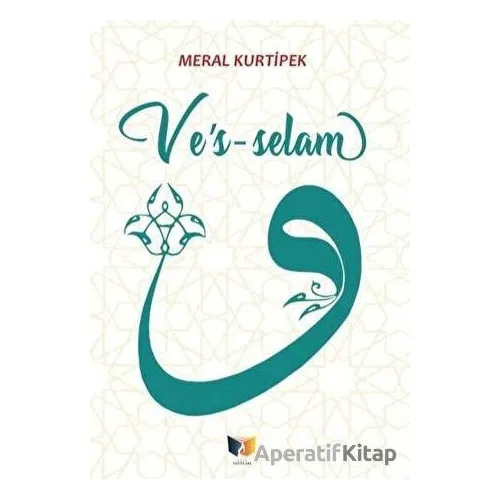 Ves-selam - Meral Kurtipek - Ateş Yayınları