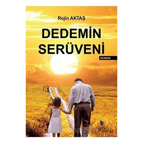 Dedemin Serüveni - Rojin Aktaş - Ateş Yayınları