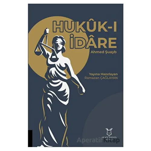 Hukuk-ı İdare - Ramazan Çağlayan - Akademisyen Kitabevi