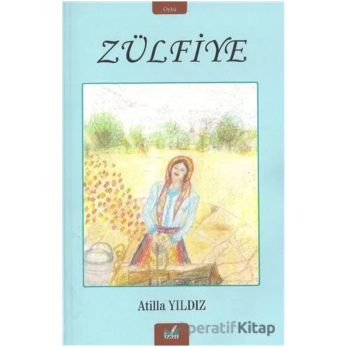 Zülfiye - Atilla Yıldız - İzan Yayıncılık