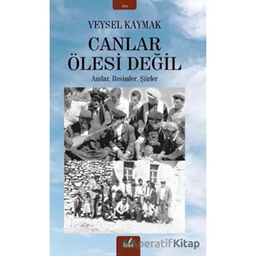 Canlar Ölesi Değil - Veysel Kaymak - İzan Yayıncılık