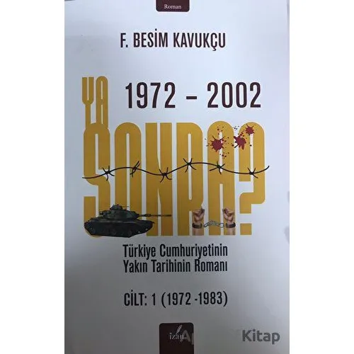Ya Sonra ? Cilt: 1 - F. Besim Kavukçu - İzan Yayıncılık