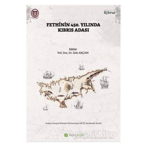 Fethinin 450. Yılında Kıbrıs Adası - Zeki Akçam - Hiperlink Yayınları