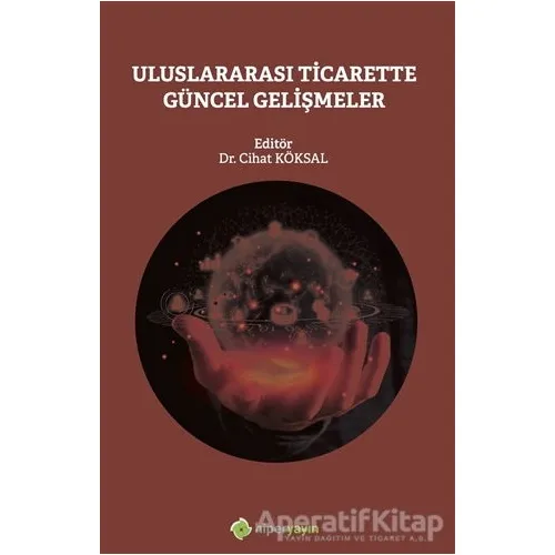 Uluslararası Ticarette Güncel Gelişmeler - Fatih Cihat Köksal - Hiperlink Yayınları
