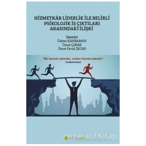 Hizmetkar Liderlik ile Belirli Psikolojik İş Çıktıları Arasındaki İlişki