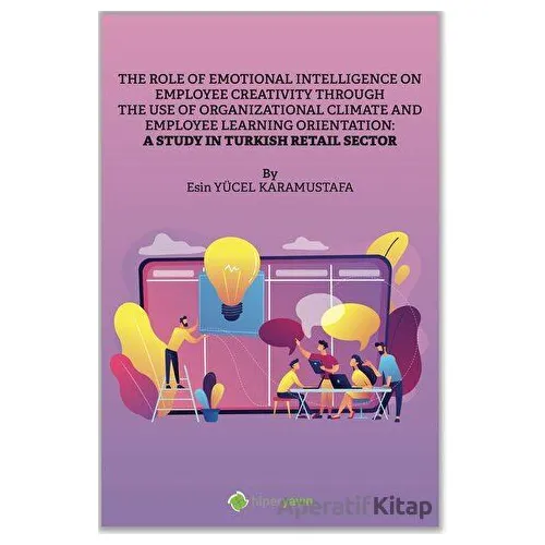 The Role of Emotional Intelligence On Employee Creativity Through The Use Of Organizational Climate