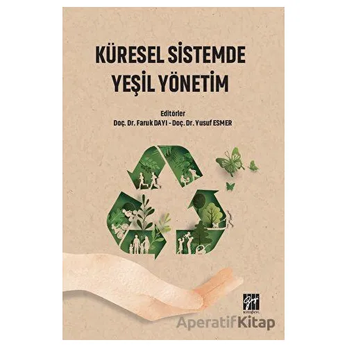 Küresel Sistemde Yeşil Yönetim - Yusuf Esmer - Gazi Kitabevi