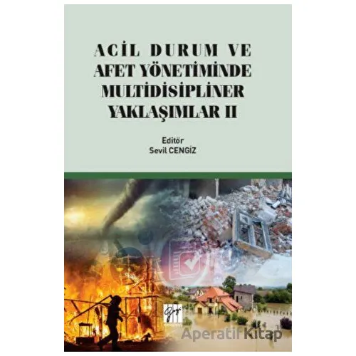Acil Durum ve Afet Yönetiminde Multidisipliner Yaklaşımlar 2 - Kolektif - Gazi Kitabevi