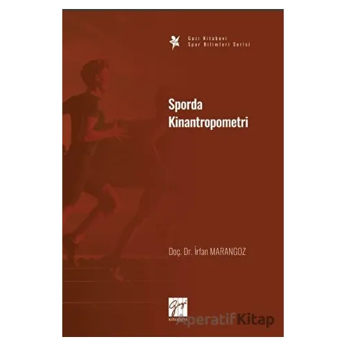 Sporda Kinantropometri - İrfan Marangoz - Gazi Kitabevi