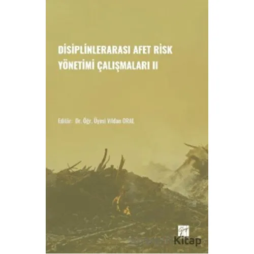 Disiplinlerarası Afer Risk Yönetimi Çalışmaları II - Vildan Oral - Gazi Kitabevi