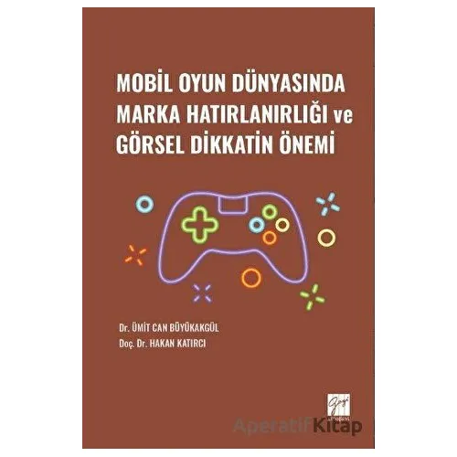 Mobil Oyun Dünyasında Marka Hatırlanırlığı ve Görsel Dikkatin Önemi