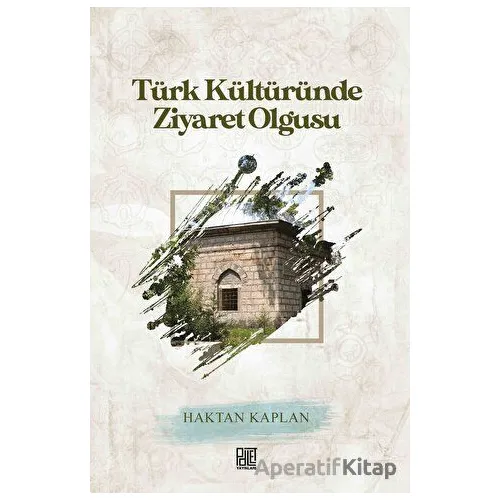 Türk Kültüründe Ziyafet Olgusu - Haktan Kaplan - Palet Yayınları