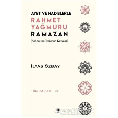 Ayet ve Hadislerle Rahmet Yağmuru Ramazan - İlyas Özbay - Çıra Yayınları