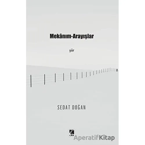 Mekanım - Arayışlar - Sedat Doğan - Çıra Yayınları