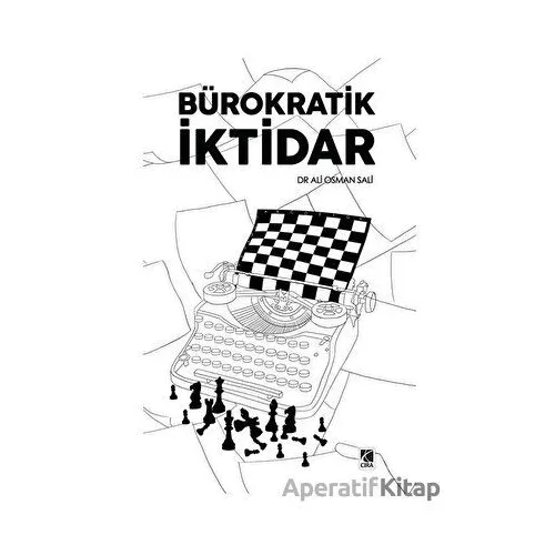 Bürokratik İktidar - Ali Osman Sali - Çıra Yayınları