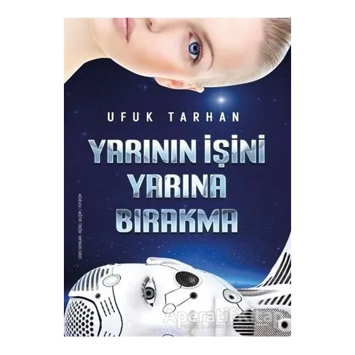 Yarının İşini Yarına Bırakma - Ufuk Tarhan - Ceres Yayınları