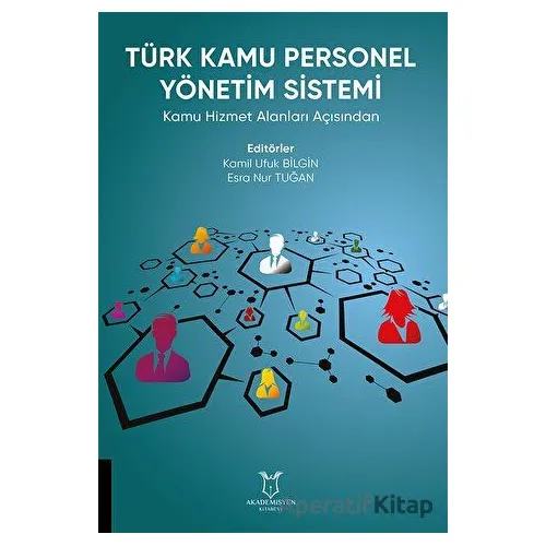 Türk Kamu Personel Yönetim Sistemi - Esra Nur Tuğan - Akademisyen Kitabevi