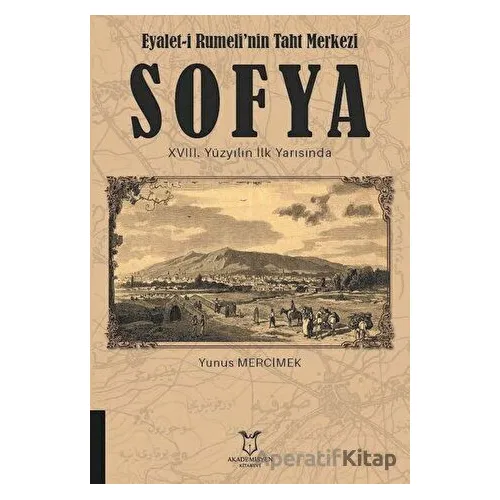 Eyalet-i Rumelinin Taht Merkezi Sofya 18. Yüzyılın İlk Yarısında