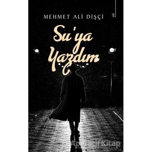 Su’ya Yazdım - Mehmet Ali Dişçi - Karina Yayınevi