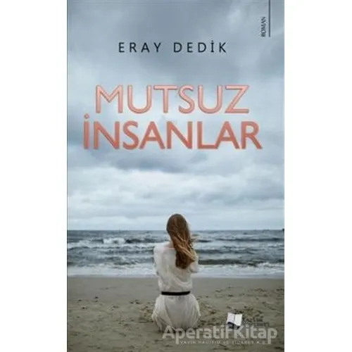 Mutsuz İnsanlar - Eray Dedik - Karina Yayınevi