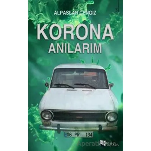 Korona Anılarım - Alpaslan Cengiz - Karina Yayınevi