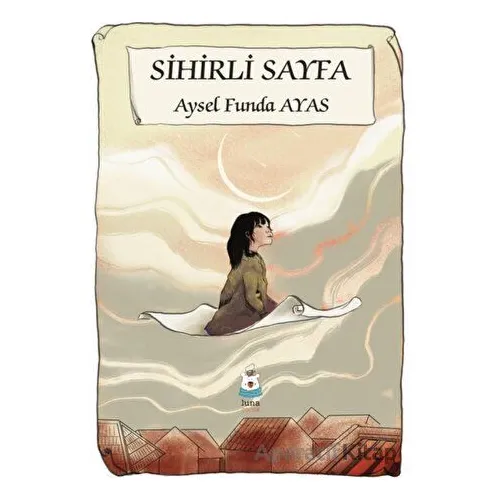Sihirli Sayfa - Aysel Funda Ayas - Luna Çocuk Yayınları