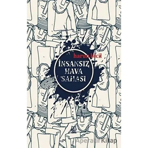 İnsansız Hava Sahası - Harun Bicil - Luna Yayınları