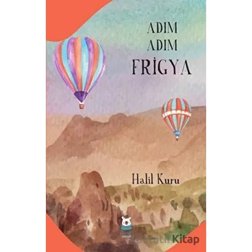 Adım Adım Frigya - Halil Kuru - Luna Çocuk Yayınları